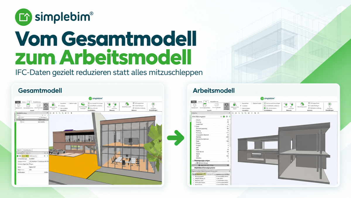 Vom Gesamtmodell zum Arbeitsmodell: IFC-Daten gezielt reduzieren, anstatt alles mitzuschleppen